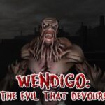Image of a terrifying creature with sharp teeth and elongated limbs in a dark, eerie environment, representing the Wendigo: The Evil That Devours game.