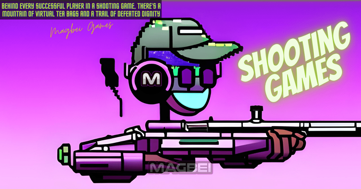 Image of a pixelated virtual sniper in sunglasses and a hat, holding a rifle, set against a vibrant purple background. The header text by Magbei Games adds a touch of humor: "Behind every successful player in a shooting game, there's a mountain of virtual tea bags and a trail of defeated dignity.