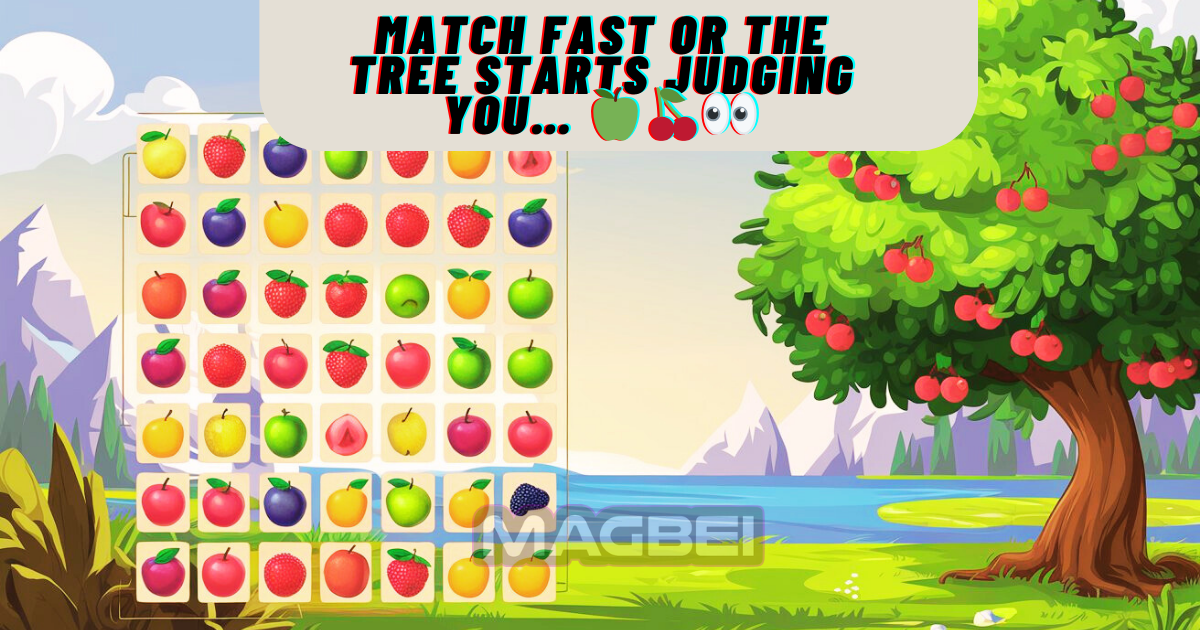 Image of a colorful matching game puzzle with various fruits such as apples, oranges, berries, and plums arranged in a grid. A large, vibrant fruit tree stands on the right, filled with red cherries. The background features a bright blue sky, mountains, and a lake, creating a cheerful and engaging setting. A humorous slogan at the top reads, "Match Fast or the Tree Starts Judging You… 🍏🍒👀", adding a playful touch to the scene. The Magbei watermark is subtly placed at the bottom, indicating the brand associated with the game.